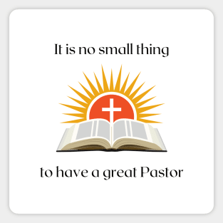 It is no small thing to have a great Pastor Magnet